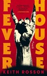 Fever House - Keith Rosson - 9781805530008