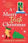 A Merry Irish Christmas - Clodagh Murphy - 9781805577911