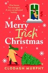 A Merry Irish Christmas - Clodagh Murphy - 9781805577928