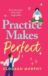 Practice Makes Perfect - Clodagh Murphy - 9781805578000