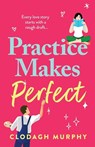 Practice Makes Perfect - Clodagh Murphy - 9781805578024