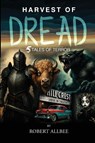 Harvest of Dread - Robert Allbee - 9781805587286