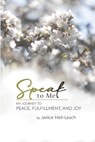 Speak to Me: My Journey to Peace, Fulfillment, and Joy - Janice Heil-Leach - 9781805589228