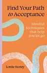 Find Your Path to Acceptance - Lottie Storey - 9781805701132