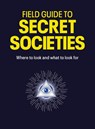 Field Guide to Secret Societies - TIM DEDOPULOS - 9781805703945