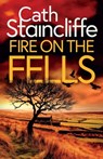 Fire on the Fells: an absolutely gripping British crime thriller full of twists - Cath Staincliffe - 9781805730941