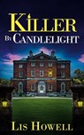 KILLER BY CANDLELIGHT - Lis Howell - 9781805731160