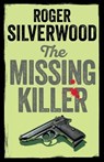 The Missing Killer - Roger Silverwood - 9781805731849