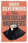 The Dog Collar Murders - Roger Silverwood - 9781805731955