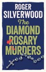 The Diamond Rosary Murders - Roger Silverwood - 9781805731979