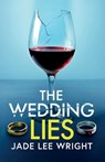 The Wedding Lies: A totally addictive psychological thriller with a shocking final twist - Jade Lee Wright - 9781805733386