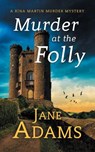 MURDER AT THE FOLLY - Jane Adams - 9781805733874