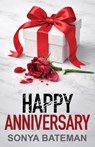 Happy Anniversary: An utterly unputdownable psychological thriller with a shocking twist - Sonya Bateman - 9781805735083