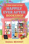 Bennet, E: New Start at the Happily Ever After Bookshop - Emma Bennet - 9781805735267