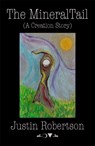 The Mineral Tail - Justin Robertson - 9781805780106