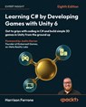 Learning C# by Developing Games with Unity 6 - Eighth Edition - Harrison Ferrone - 9781805808718