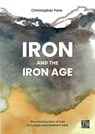 Iron and the Iron Age - Christopher Pare - 9781805830009