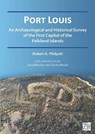 Port Louis: An Archaeological and Historical Survey of the First Capital of the Falkland Islands - Robert A. (Research Associate Philpott - 9781805830023