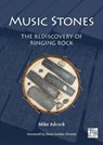 Music Stones: The Rediscovery of Ringing Rock - Mike Adcock - 9781805830146