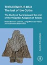 Theudemirus Dux: The Last of the Goths - Rafael Barroso Cabrera ; Jorge (Dpto. de Arqueologia Morin de Pablos ; Isabel Sanchez Ramos - 9781805830306