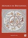 Mosaics in Britannia - Stephen R. Cosh - 9781805832331
