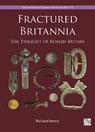 Fractured Britannia - Richard (Doctoral Research Student Henry - 9781805832454
