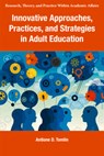 Innovative Approaches, Practices, and Strategies in Adult Education - Antione D. (Anne Arundel Community College Tomlin - 9781805922964