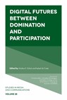 Digital Futures between Domination and Participation - Markus S. (University of Erfurt Schulz ; Isabel (CNRS da Costa - 9781805923961