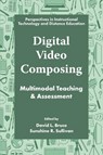 Digital Video Composing - David L. (University at Buffalo Bruce ; Sunshine R. (Newberg-Dundee Public Schools Sullivan - 9781805924128