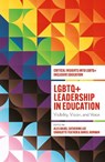 LGBTQ+ Leadership in Education - Alex (University of Bedfordshire Baird ; Catherine (Anglia Ruskin University Lee ; Charlotte (University of Sunderland Feather - 9781805926160