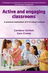 Active and Engaging Classrooms - Candace (University of Missouri-Kansas City Schlein ; Sara (University of Missouri-Kansas City Crump - 9781805928287