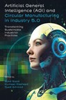 Artificial General Intelligence and Circular Manufacturing in Industry 5.0 - Syed (MakeUK Saad ; Kumeel (Shenzhen University Rasheed ; Syed (Griffith University Ammad - 9781805928904