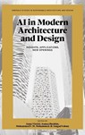 AI in Modern Architecture and Design - Anna (Effat University Visvizi ; Asmaa (Effat University Ibrahim ; Mohammed F. M. (Effat University Mohammed - 9781805929468