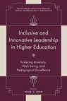 Inclusive and Innovative Leadership in Higher Education - Robert E. (St. Francis Xavier University White - 9781805929963