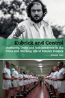 Kubrick and Control - Jeremy Carr - 9781805966982