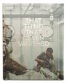 The Things That Never Vanished - Emanuele Satolli - 9781805980209