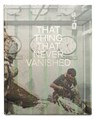 The Things That Never Vanished - Emanuele Satolli - 9781805980209
