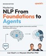 Mastering NLP From Foundations to Agents - Second Edition - Lior Gazit ; Meysam Ghaffari - 9781806106134