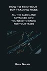 How to Find Your Top Trading Picks - NOLAN,  Ryan - 9781806152896