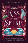 Kiss of the Selkie - Tessonja Odette - 9781806170272