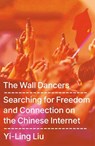The Wall Dancers - Yi-Ling Liu - 9781806172917