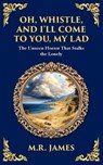 Oh, Whistle, and I'll Come to You, My Lad - M R James - 9781806291151