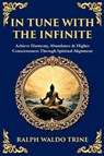 In Tune with the Infinite - Ralph Waldo Trine - 9781806298020