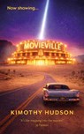 Movieville - Kimothy Hudson - 9781806340033