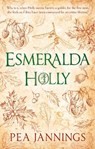 Esmeralda Holly - Pea Jannings - 9781806340200