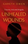 Unhealed Wounds - Gareth Owen - 9781806340545