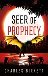 Seer of Prophecy - Charles Birkett - 9781806340743