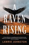 A Raven Rising - Lawrie Johnston - 9781806341986