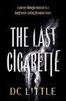 The Last Cigarette - DC Little - 9781806342006
