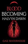 Blood Becoming - Gail Waterhouse - 9781806342280